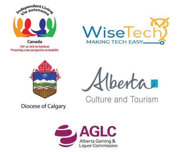 Sponsors: Independent Living Vie autonome, WiseTech (Making Tech Easy), Diocese of Calgary, Alberta (Culture & Tourism), AGLC (Alberta Gaming Liquor Comission).